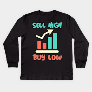 Sell High Buy Low Kids Long Sleeve T-Shirt